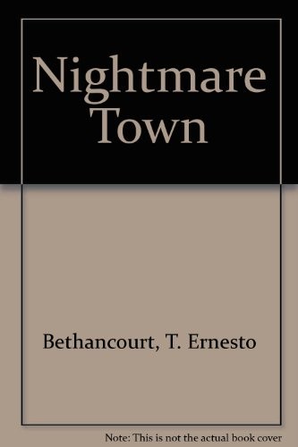 Nightmare town by T. Ernesto Bethancourt
