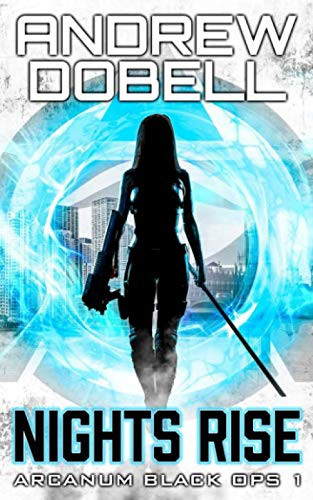 Nights Rise An Urban Fantasy Black Ops Thriller by ANDREW. DOBELL