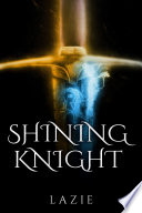 Nightsea Outlaw Volume 06: Shining Knight by Lazie Writer