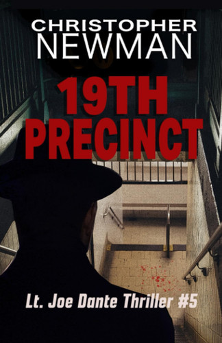 Nineteenth Precinct: Lt. Joe Dante Thriller #5 (Lt. Joe Dante Series) by Newman, Christopher
