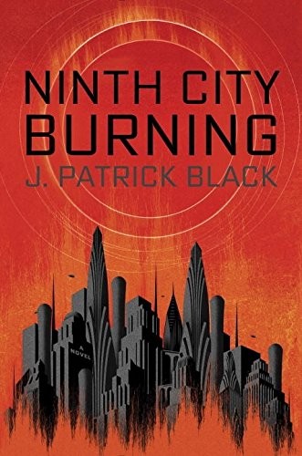 Ninth City burning by J. Patrick Black