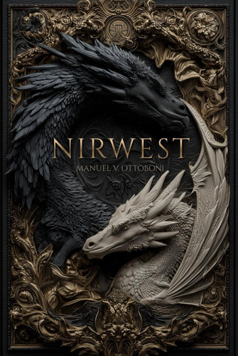 Nirwest: - English Edition - Epic Fantasy – First volume of the trilogy "The Dragon’s Mark" by Ottoboni, Manuel Vittorio