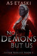No Demons But Us A Dark Elf Epic Fantasy by A.S. Etaski