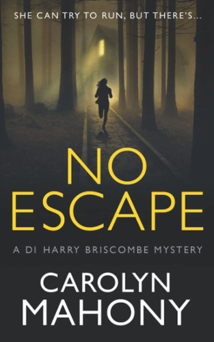 No Escape Mystery Crime Thriller by Carolyn Mahony