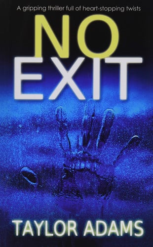 No Exit A Gripping Thriller Full of Heart-stopping Twists by Taylor Adams