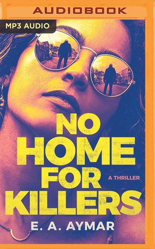 No Home for Killers: A Thriller by Aymar, E.A.