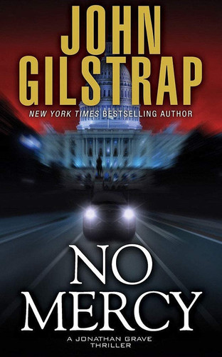 No Mercy (A Jonathan Grave Thriller, 1) by Gilstrap, John