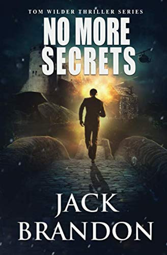 No More Secrets: Book 1 in the Tom Wilder Thriller Series by Brandon, Jack