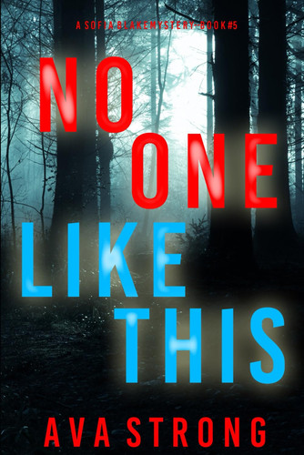 No One Like This (A Sofia Blake FBI Suspense Thriller—Book Five) by Strong, Ava