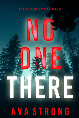 No One There (A Sofia Blake FBI Suspense Thriller—Book One) by Strong, Ava