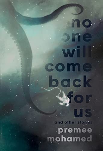 No One Will Come Back for Us by Premee Mohamed