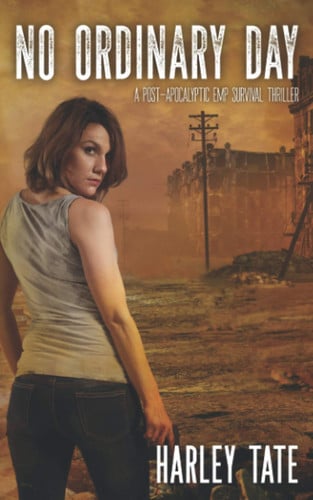 No Ordinary Day A Post-apocalyptic Survival Thriller by Harley Tate
