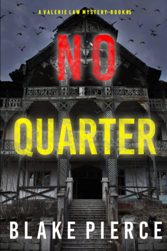 No Quarter (A Valerie Law FBI Suspense Thriller—Book 5) by Pierce, Blake