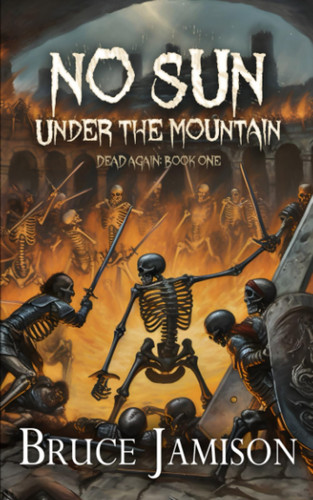 No Sun Under the Mountain An Epic Fantasy LitRPG by Bruce Jamison
