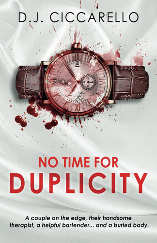 No Time For Duplicity by D. J. Ciccarello