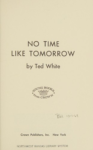 No time like tomorrow by Ted White