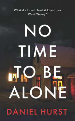 No Time to be Alone by Daniel Hurst (Novelist)