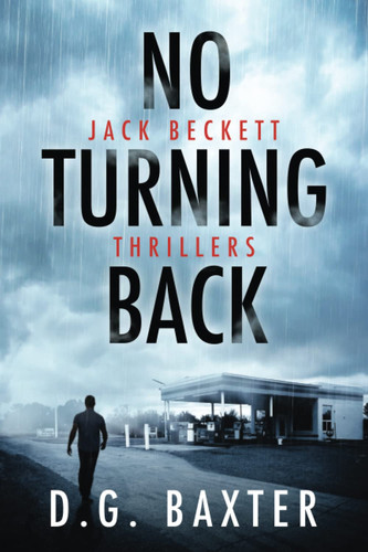 No Turning Back (Jack Beckett Thrillers) by Baxter, D.G.