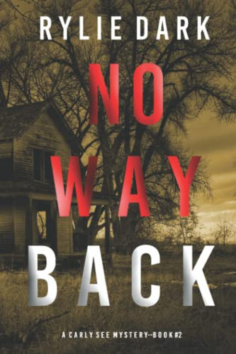 No Way Back (A Carly See FBI Suspense Thriller—Book 2) by Dark, Rylie