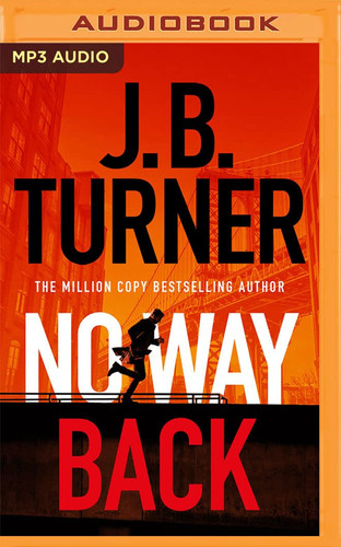 No Way Back (A Jack McNeal Thriller, 1) by Turner, J. B.