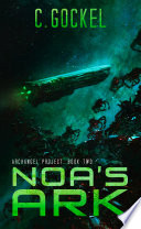 Noa's Ark. Archangel Project. Book 2 by C. Gockel