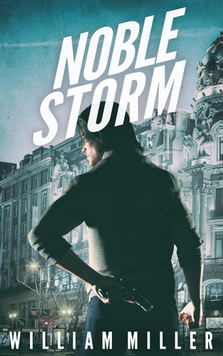 Noble Storm (A Jake Noble Military Thriller) by Miller, William