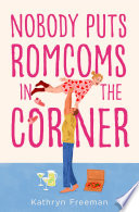 Nobody Puts Romcoms In The Corner (The Kathryn Freeman Romcom Collection, Book 7) by Kathryn Freeman