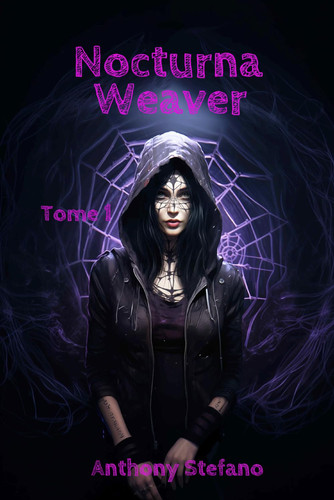 Nocturna Weaver - Urban Fantasy by ANTHONY. STEFANO