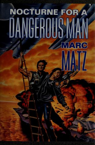 Nocturne for a dangerous man by Marc Matz