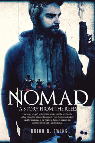 Nomad A Story from The Reels by BRIAN B. EWING