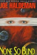 None so blind by Joe Haldeman