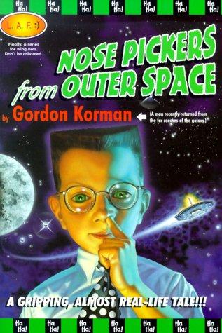 Nose pickers from outer space by Gordon Korman