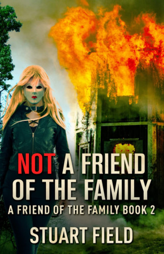 Not A Friend Of The Family by Field, Stuart