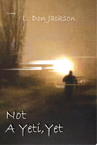 Not A Yeti, Yet A Fantasy by L. Don Jackson