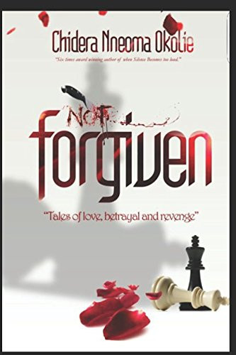 Not Forgiven by Chidera Okolie