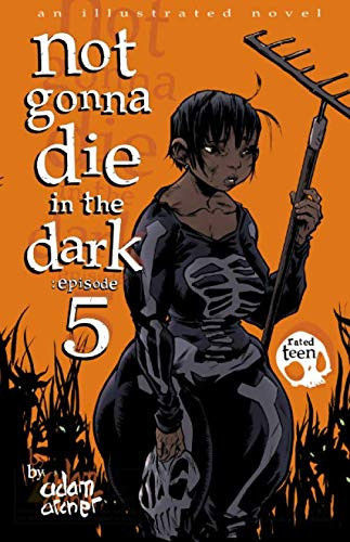 Not Gonna Die in the Dark: Episode 5 A Supernatural Thriller by Adam Archer