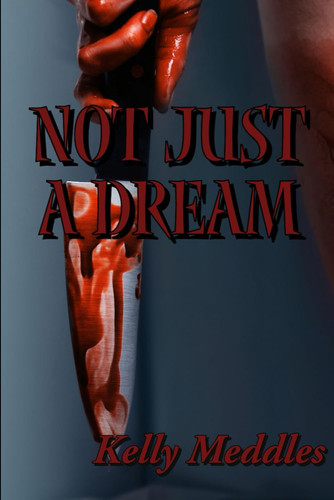 Not Just A Dream by KELLY. MEDDLES