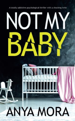 Not My Baby by Anya Mora