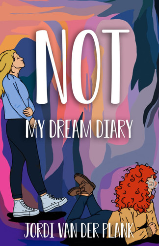 Not My Dream Diary by Jordi van der Plank