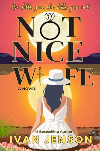 Not Nice Wife: A Scandalous Psychological Thriller with an Emotional Twist by JENSON, IVAN