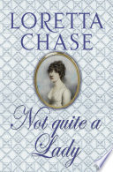 Not Quite A Lady by Loretta Chase