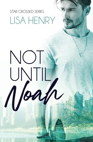 Not Until Noah by Lisa Henry