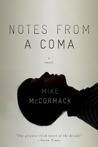 Notes from a coma by Mike McCormack