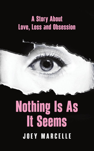 Nothing Is as It Seems by Joey Marcelle