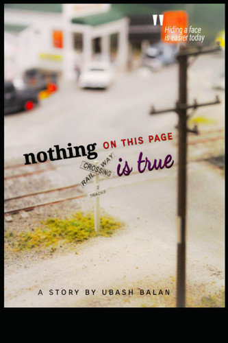 Nothing on this Page is True by UBASH. BALAN