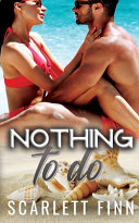 Nothing to Do by Scarlett Finn