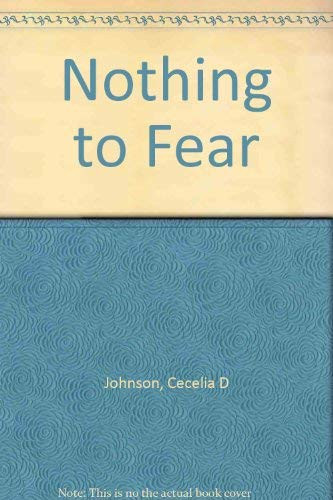 Nothing to Fear by Cecelia D Johnson