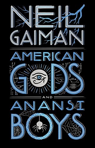 Novels (American Gods / Anansi Boys) by Neil Gaiman