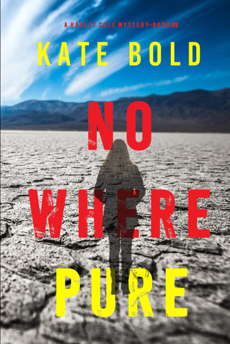 Nowhere Pure (A Harley Cole FBI Suspense Thriller—Book 8) by Bold, Kate