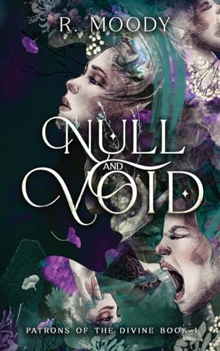 Null & Void A Dark Romantic Fantasy Full of Feminine Rage. by R. Moody